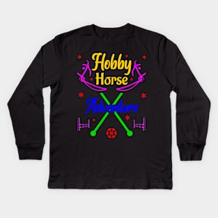 Hobby Horsing Hobbyhorse Adventure Kids Long Sleeve T-Shirt